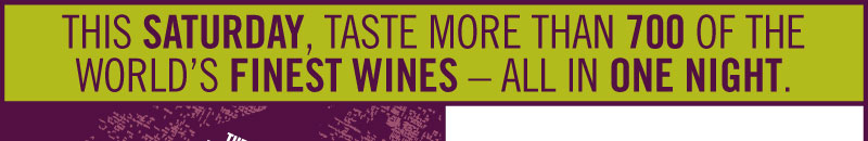 This Saturday, Taste More than 700 of the World's Finest Wines