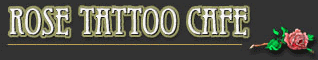 Rose Tattoo Cafe