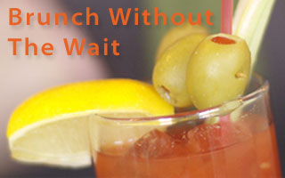 Brunch Without the Wait