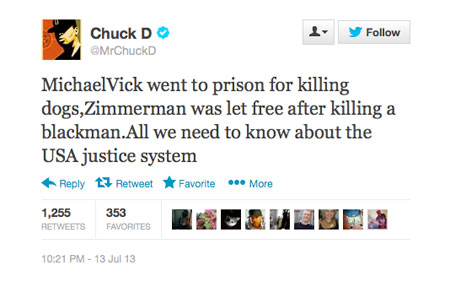 ChuckD-web MichaelVick went to prison for killing dogs,Zimmerman was let free after killing a blackman.All we need to know about the USA criminal justice system